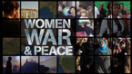 Women, War & Peace, a five-part PBS mini-series, is a global media initiative on the roles of women in peace and conflict.